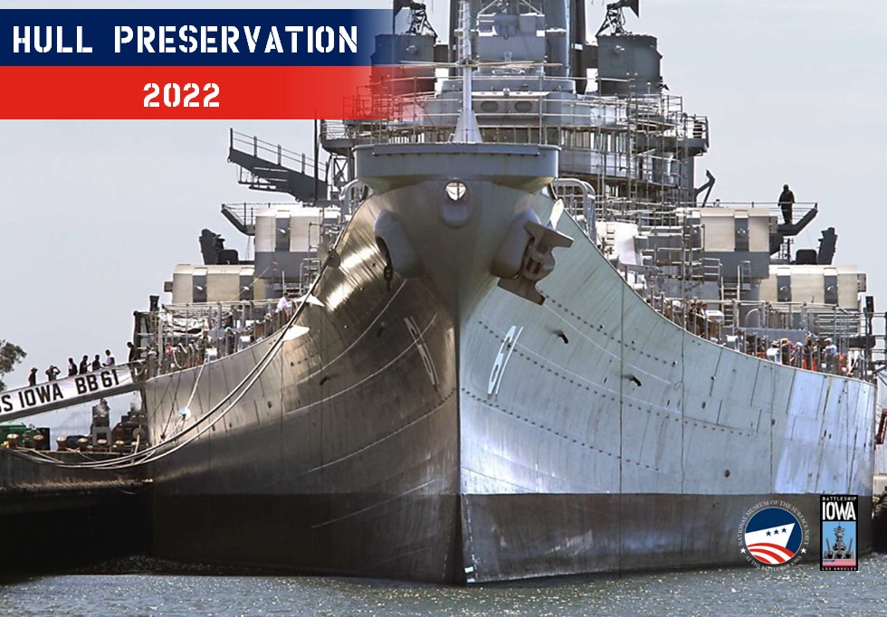 engineering walgelijk enthousiasme Hull Preservation 2022 | Battleship USS IOWA Museum Los Angeles