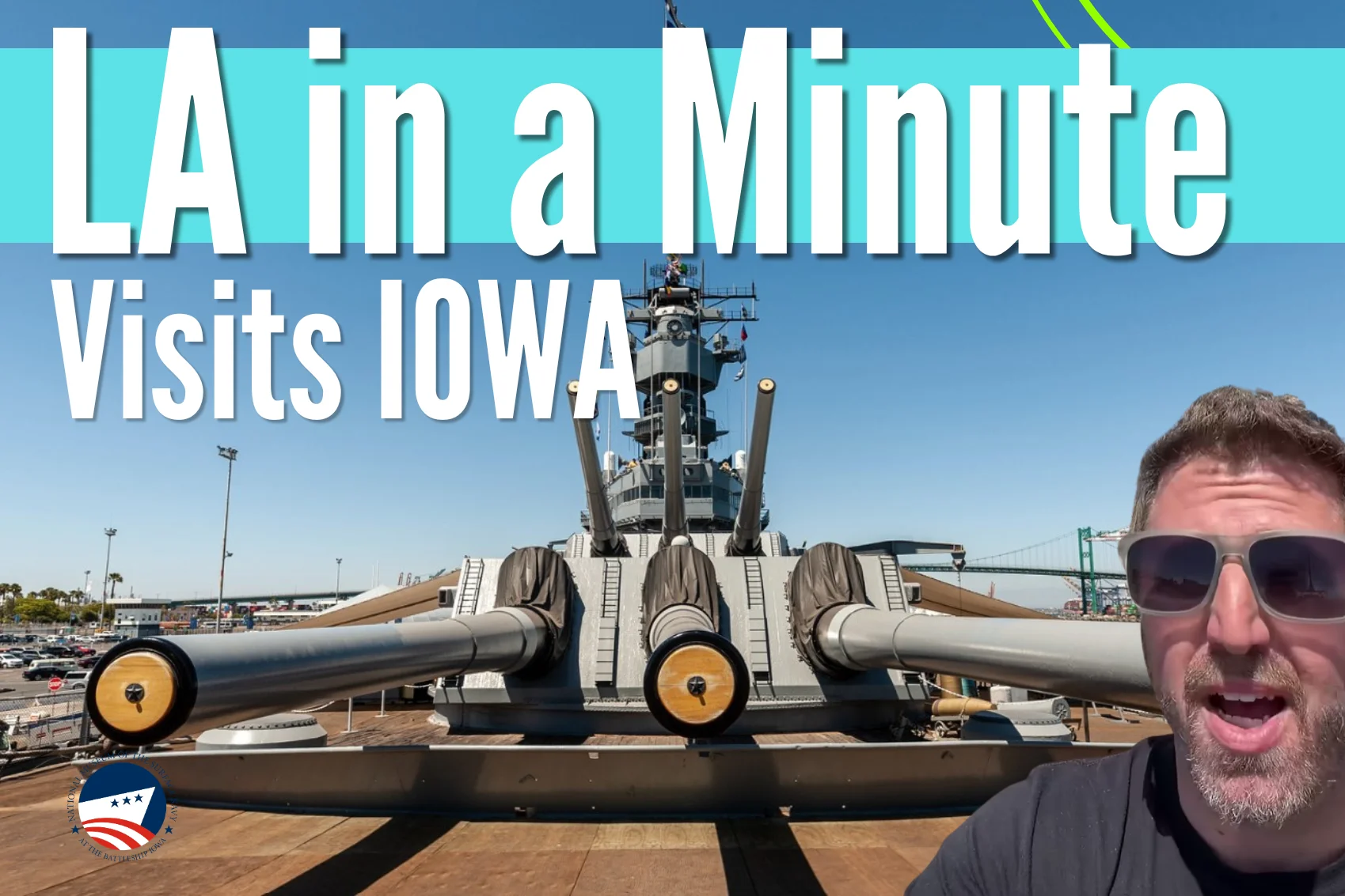 LA In A Minute Visits Top LA Attraction - Battleship IOWA