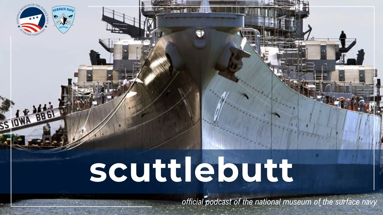 Scuttlebutt podcast A close-up of a large navy battleship docked in water, with scuttlebutt in bold text across the bottom and navy-themed logos in the top left corner.