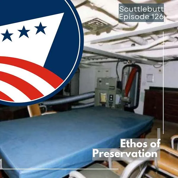 A room with a blue padded table, equipment, and pipes; partially overlaid by a logo with stars and stripes. Text reads Scuttlebutt Episode 126 and highlights the ethos of preservation.