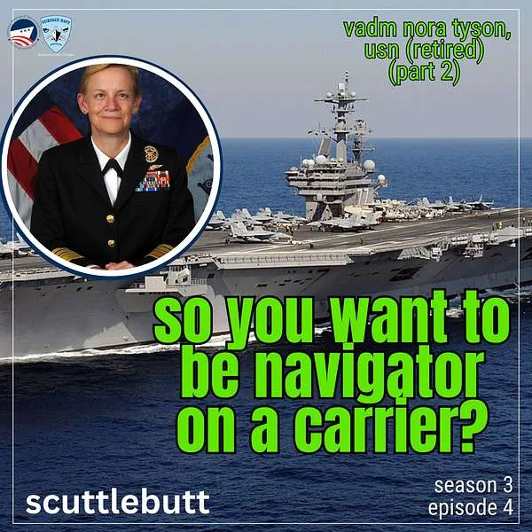 A woman in a Navy uniform is pictured next to an aircraft carrier at sea. The text reads: So you want to be navigator on a carrier? Scuttlebutt season 3 episode 4..