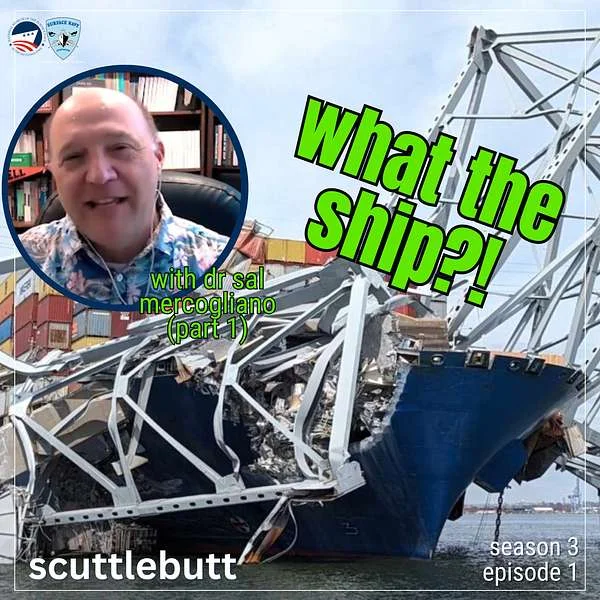 A man smiles in a video call window overlaid on a photo of a heavily damaged ship. Green text says what the ship?! and additional text reads scuttlebutt season 3 episode 1 with dr sal mercogliano (part 1).